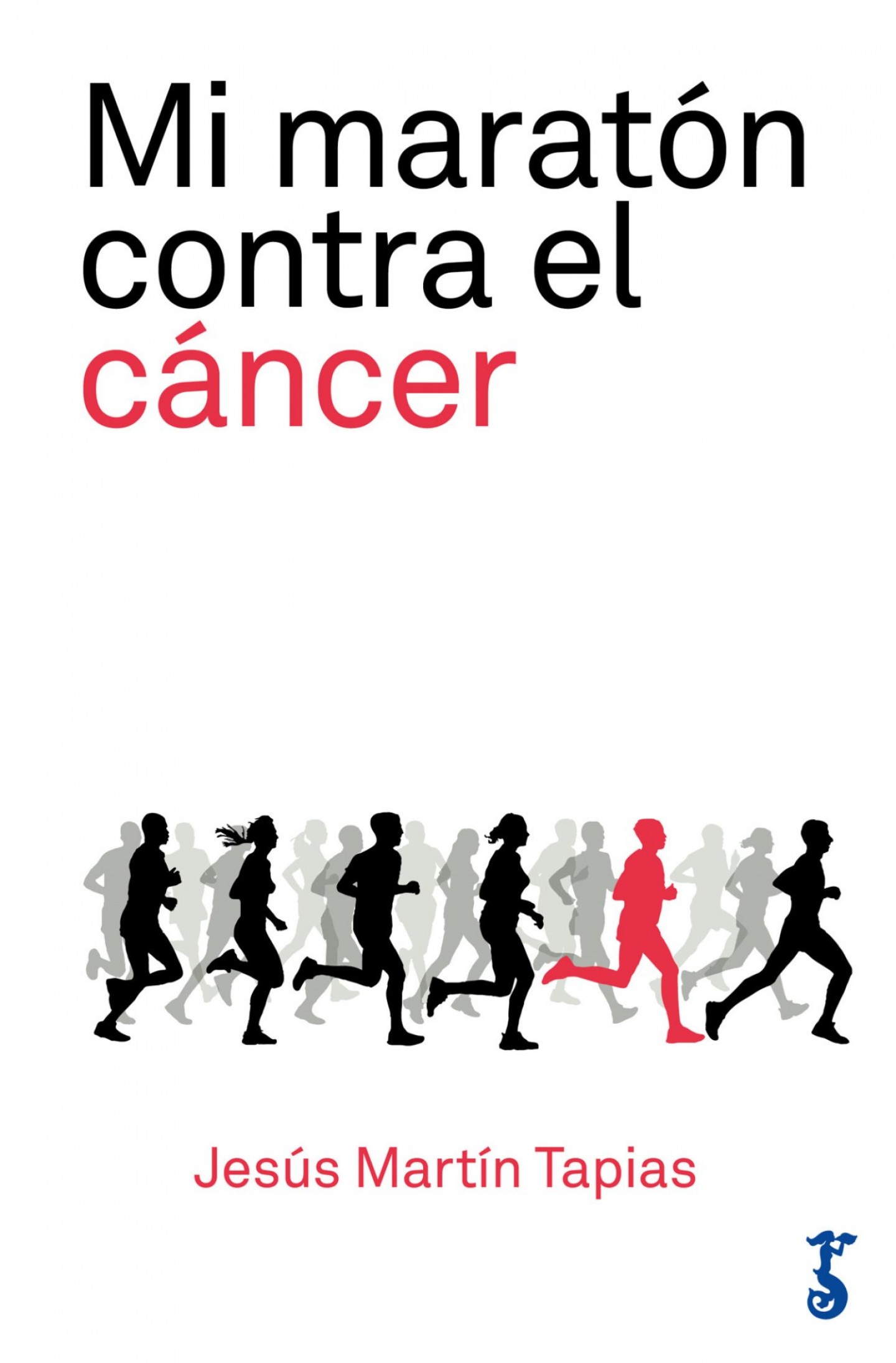 El periodista Jesús Martín Tapias relata en "Mi Maratón Contra el Cáncer" su larga batalla frente a la enfermedad